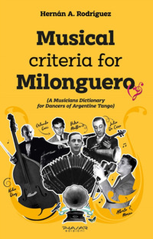 Musical criteria for Milonguero (a musicians dictionary for dancers of argentine tango) - Librerie.coop Musical criteria for Milonguero (a musicians dictionary for dancers of argentine tango) - Librerie.coop