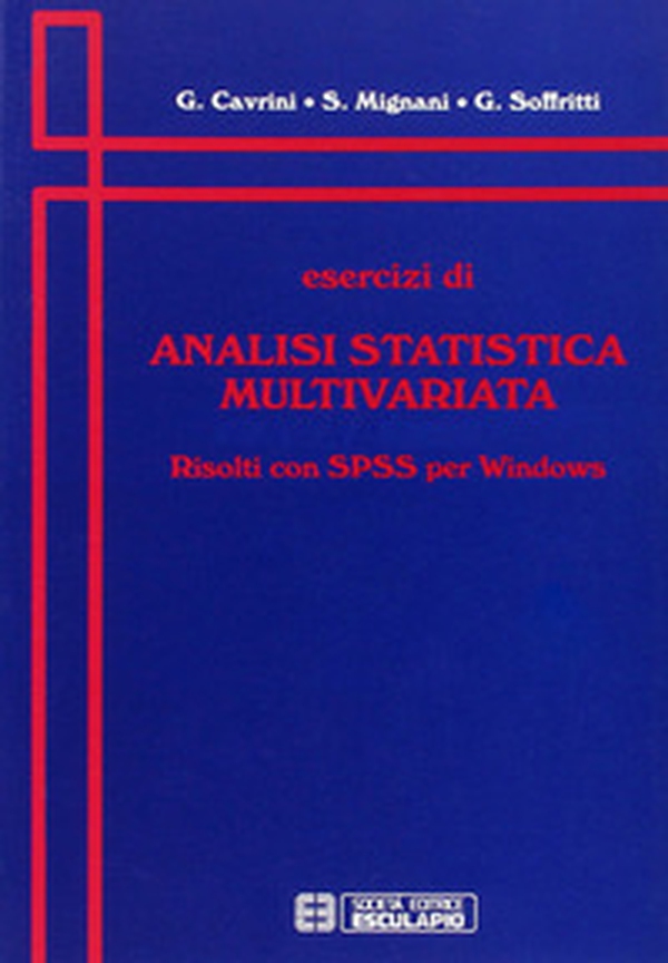 Esercizi di analisi statistica multivariata. Risolti con SPSS per Windows - Librerie.coop Esercizi di analisi statistica multivariata. Risolti con SPSS per Windows - Librerie.coop