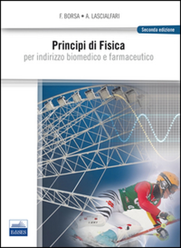 Principi di fisica. Per indirizzo biomedico e farmaceutico - Librerie.coop Principi di fisica. Per indirizzo biomedico e farmaceutico - Librerie.coop