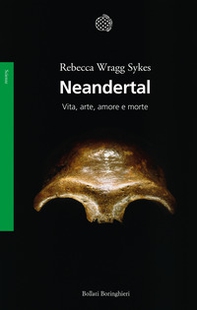 Neandertal. Vita, arte, amore e morte - Librerie.coop