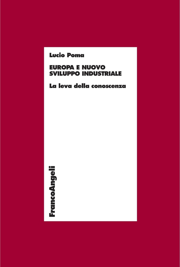 Europa e nuovo sviluppo industriale. La leva della conoscenza - Librerie.coop Europa e nuovo sviluppo industriale. La leva della conoscenza - Librerie.coop
