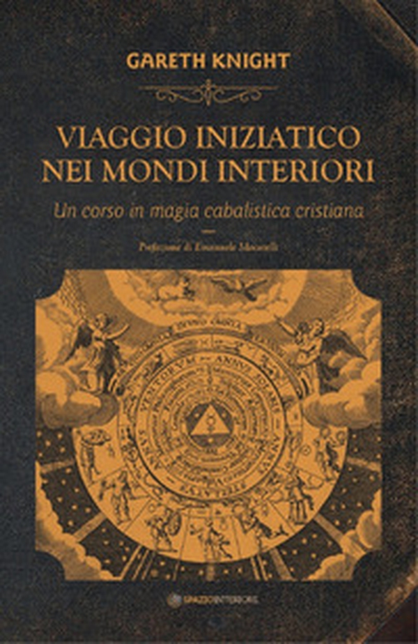 Viaggio iniziatico nei mondi interiori. Un corso in magia cabalistica cristiana - Librerie.coop Viaggio iniziatico nei mondi interiori. Un corso in magia cabalistica cristiana - Librerie.coop