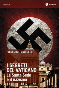 I segreti del Vaticano. La Santa Sede e il nazismo - Librerie.coop