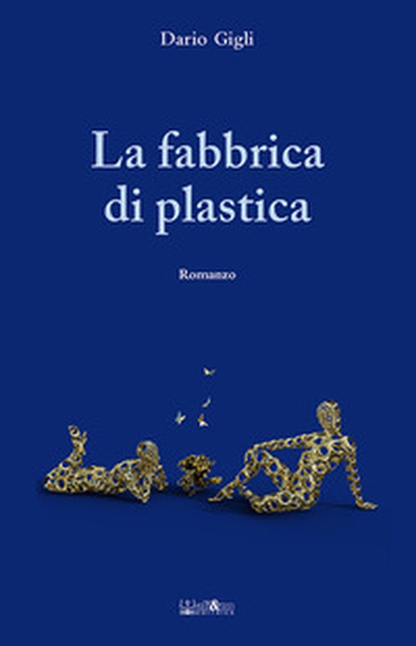 La fabbrica di plastica - Librerie.coop La fabbrica di plastica - Librerie.coop