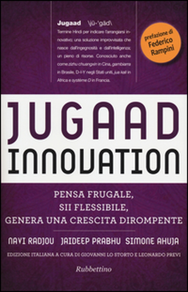 Jugaad innovation. Pensa frugale, sii flessibile, genera una crescita dirompente - Librerie.coop Jugaad innovation. Pensa frugale, sii flessibile, genera una crescita dirompente - Librerie.coop
