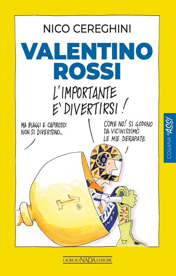 Valentino Rossi. L'importante è divertirsi! - Librerie.coop Valentino Rossi. L'importante è divertirsi! - Librerie.coop