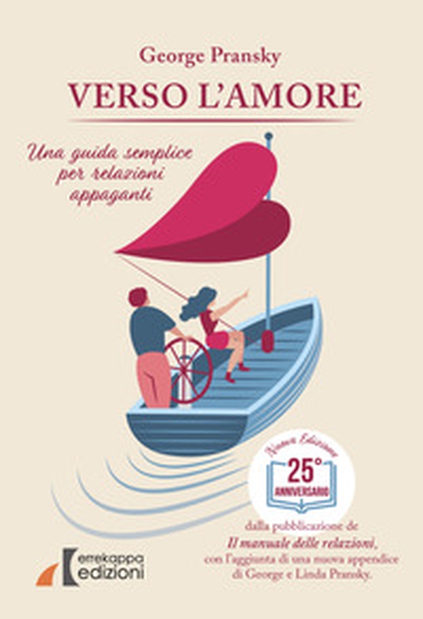 Verso l'amore. Una guida semplice per relazioni appaganti - Librerie.coop Verso l'amore. Una guida semplice per relazioni appaganti - Librerie.coop