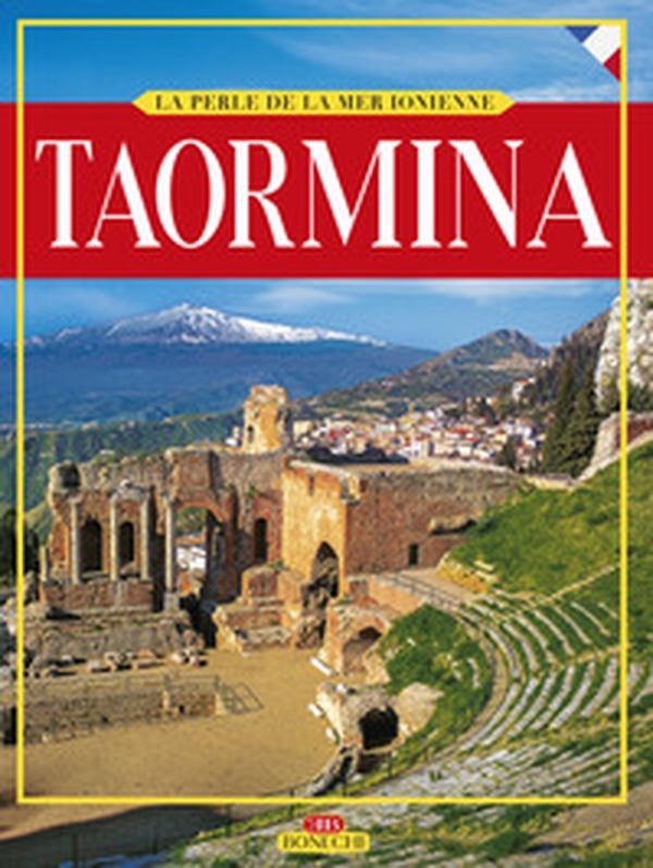 Taormina. La Perle de la Mer Ionienne - Librerie.coop Taormina. La Perle de la Mer Ionienne - Librerie.coop