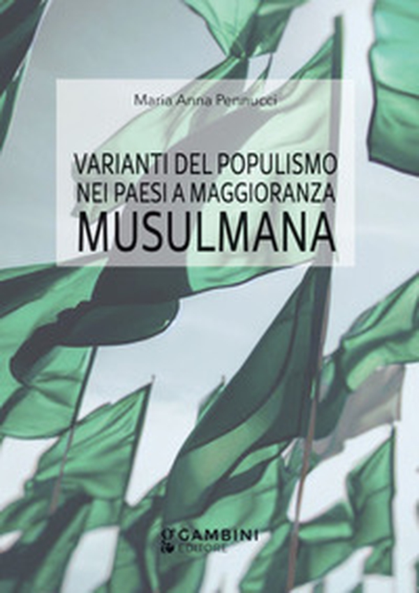 Varianti del populismo nei paesi a maggioranza musulmana - Librerie.coop Varianti del populismo nei paesi a maggioranza musulmana - Librerie.coop
