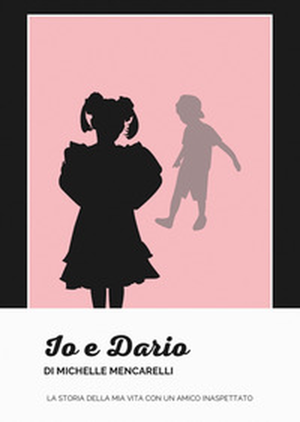 Io e Dario. La storia della mia vita con un amico inaspettato - Librerie.coop Io e Dario. La storia della mia vita con un amico inaspettato - Librerie.coop