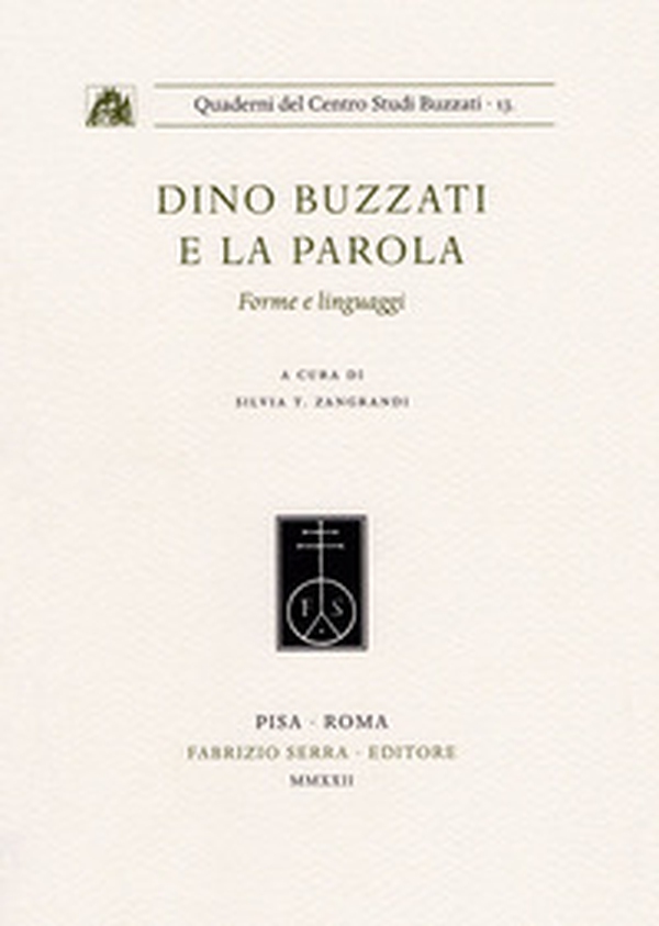 Dino Buzzati e la parola. Forme e linguaggi - Librerie.coop Dino Buzzati e la parola. Forme e linguaggi - Librerie.coop