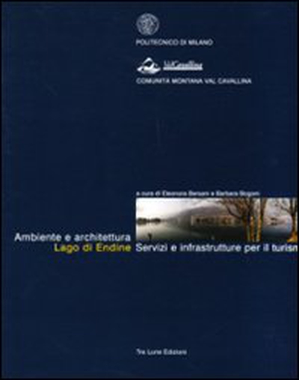 Ambiente e architettura Lago di Endine. Servizi e infrastrutture per il turismo - Librerie.coop Ambiente e architettura Lago di Endine. Servizi e infrastrutture per il turismo - Librerie.coop