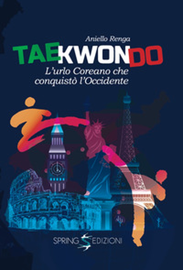 Taekwondo. L'urlo coreano che conquistò l'Occidente - Librerie.coop Taekwondo. L'urlo coreano che conquistò l'Occidente - Librerie.coop