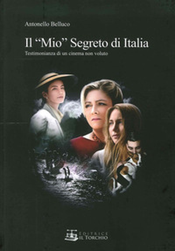Il «mio» segreto di Italia. Testimonianza di un cinema non voluto - Librerie.coop Il «mio» segreto di Italia. Testimonianza di un cinema non voluto - Librerie.coop