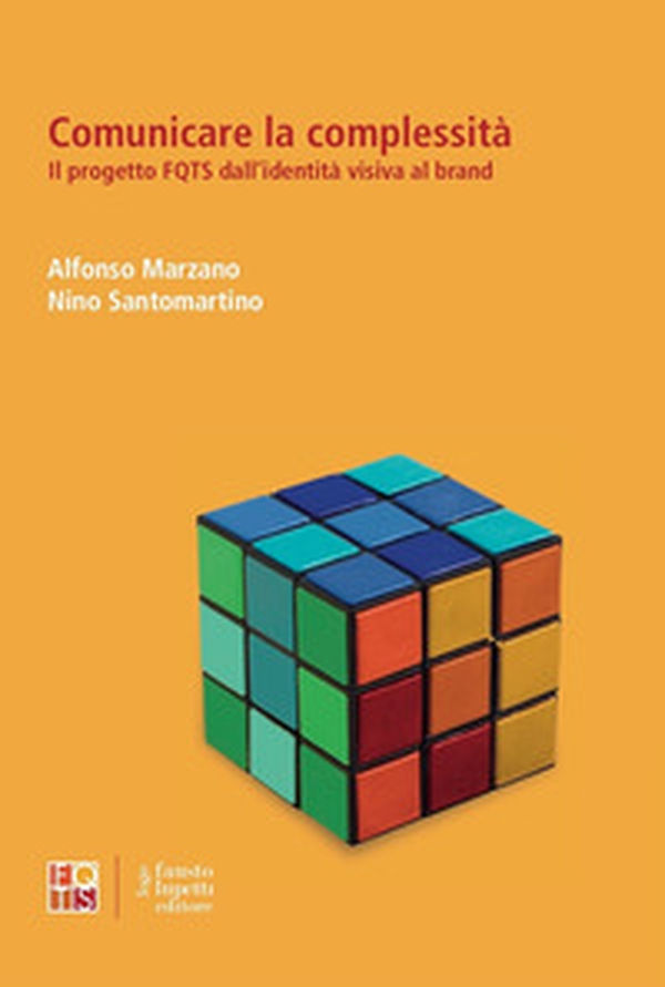 Comunicare la complessità. Il progetto FQTS dall'identità visiva al brand - Librerie.coop Comunicare la complessità. Il progetto FQTS dall'identità visiva al brand - Librerie.coop