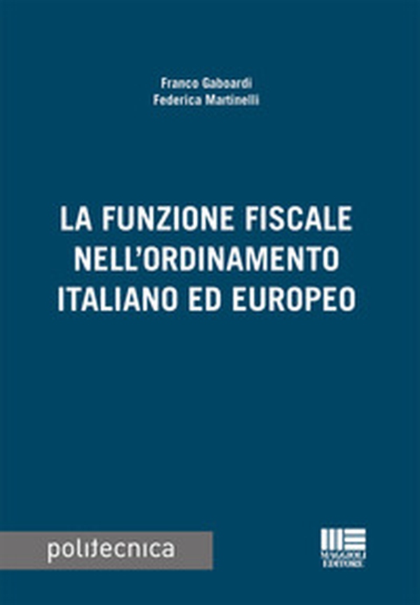 La funzione fiscale nell'ordinamento italiano ed europeo - Librerie.coop La funzione fiscale nell'ordinamento italiano ed europeo - Librerie.coop