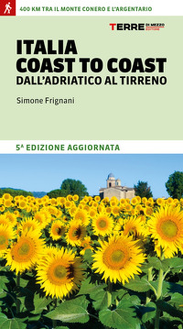 Italia coast to coast dall'Adriatico al Tirreno. 400 km tra il monte Conero e l'Argentario - Librerie.coop Italia coast to coast dall'Adriatico al Tirreno. 400 km tra il monte Conero e l'Argentario - Librerie.coop