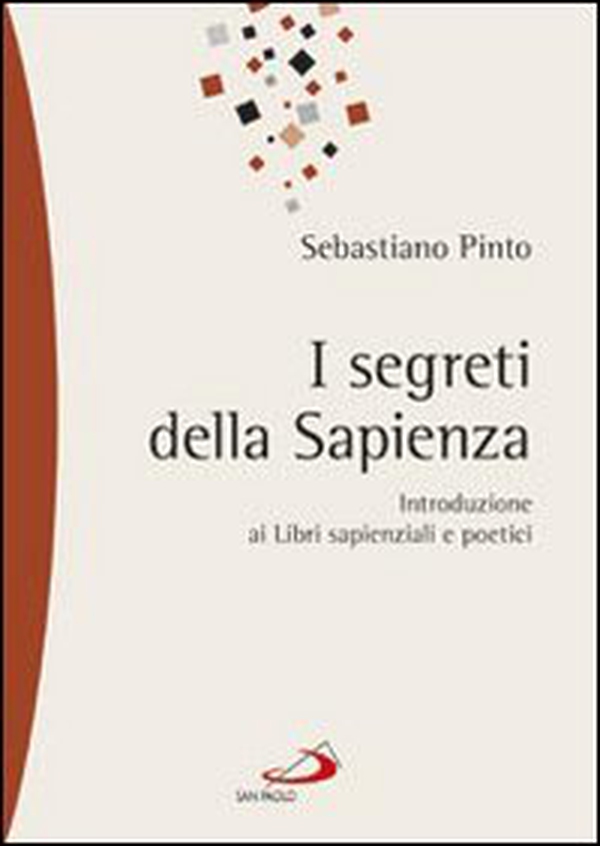 I segreti della sapienza. Introduzione ai libri sapienziali e poetici - Librerie.coop I segreti della sapienza. Introduzione ai libri sapienziali e poetici - Librerie.coop