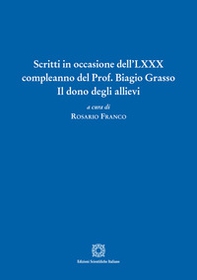Scritti in occasione dell'LXXX compleanno del Prof. Biagio Grasso - Librerie.coop