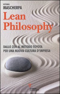 Lean philosophy. Dallo zen al metodo Toyota per una nuova cultura d'impresa - Librerie.coop
