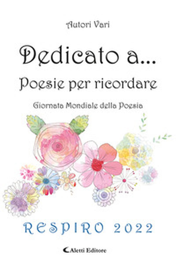 Dedicato a... Poesie per ricordare - Librerie.coop Dedicato a... Poesie per ricordare - Librerie.coop