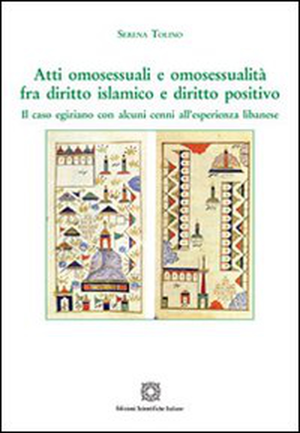 Atti omosessuali e omosessualità fra diritto islamico e diritto positivo - Librerie.coop Atti omosessuali e omosessualità fra diritto islamico e diritto positivo - Librerie.coop
