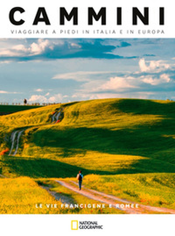 Le vie francigene e romee. Cammini, viaggiare a piedi in Italia e in Europa - Librerie.coop Le vie francigene e romee. Cammini, viaggiare a piedi in Italia e in Europa - Librerie.coop