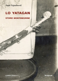 Lo yatagan. Storie montenegrine - Librerie.coop