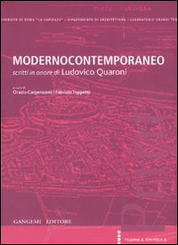 Modernocontemporaneo. Scritti in onore di Ludovico Quaroni - Librerie.coop Modernocontemporaneo. Scritti in onore di Ludovico Quaroni - Librerie.coop