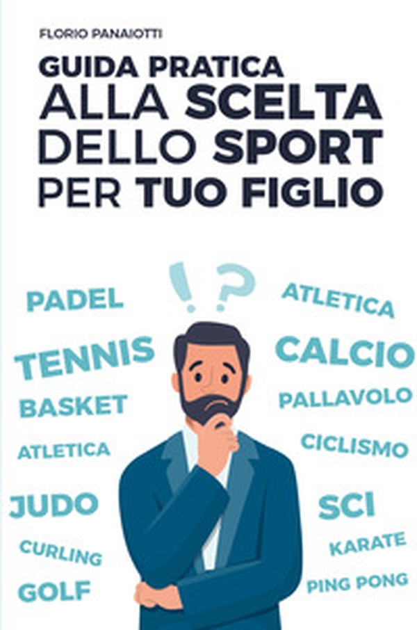 Guida pratica alla scelta dello sport per tuo figlio - Librerie.coop Guida pratica alla scelta dello sport per tuo figlio - Librerie.coop