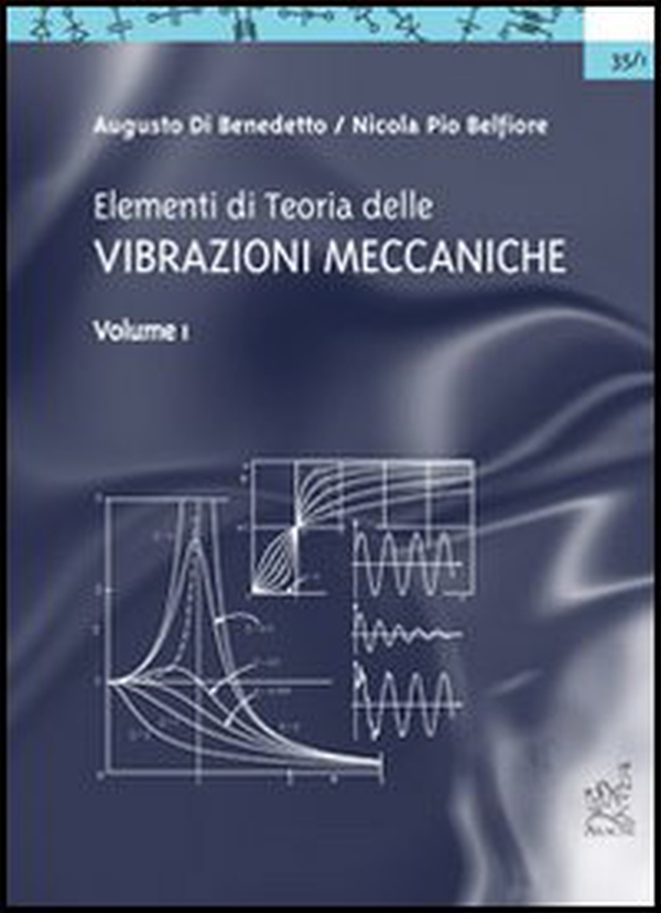 Elementi di teoria delle vibrazioni meccaniche - Vol. 1 - Librerie.coop Elementi di teoria delle vibrazioni meccaniche - Vol. 1 - Librerie.coop
