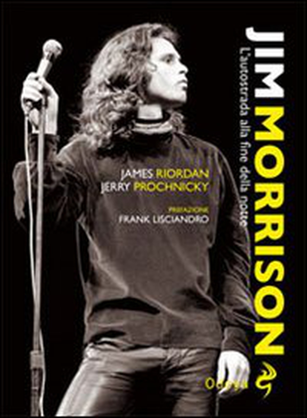 Jim Morrison. L'autostrada alla fine della notte - Librerie.coop Jim Morrison. L'autostrada alla fine della notte - Librerie.coop