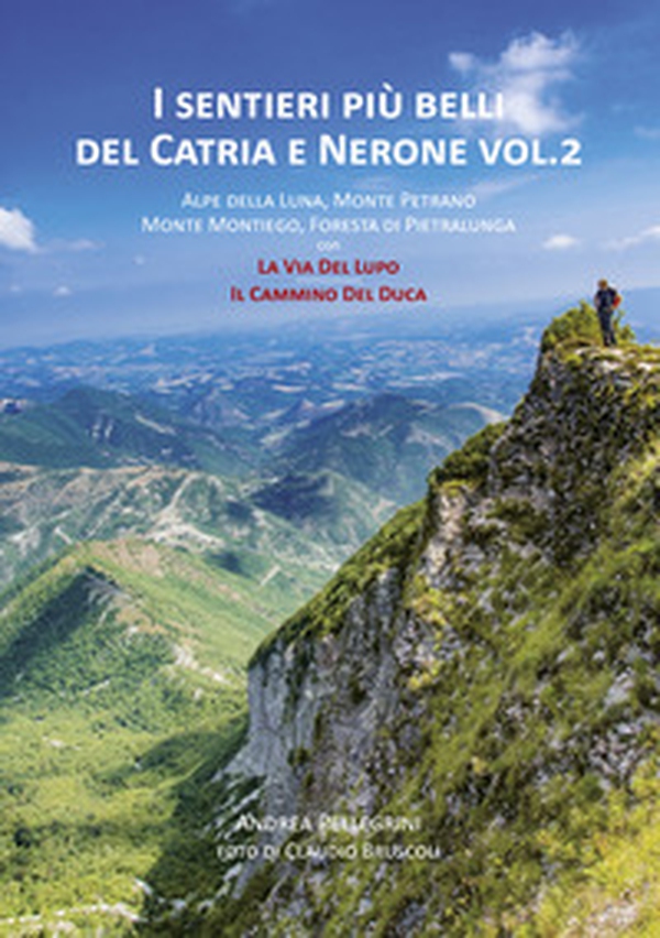 I sentieri più belli del Catria e Nerone. Alpe della Luna, Monte Petrano, Monte Montiego, Foresta di Pietralunga, con La Via del Lupo e il Cammino del Duca - Librerie.coop I sentieri più belli del Catria e Nerone. Alpe della Luna, Monte Petrano, Monte Montiego, Foresta di Pietralunga, con La Via del Lupo e il Cammino del Duca - Librerie.coop