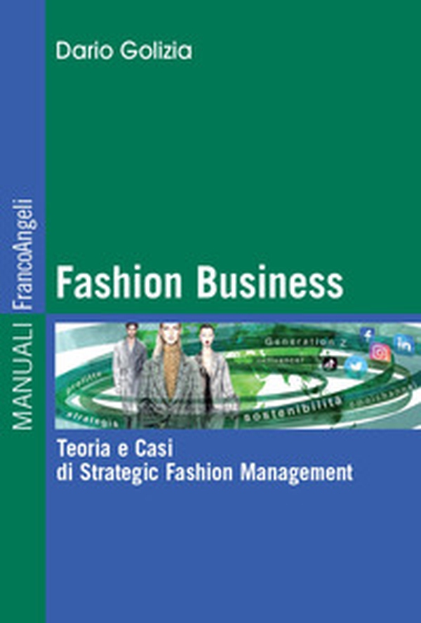 Fashion business. Teoria e casi di strategic fashion management - Librerie.coop Fashion business. Teoria e casi di strategic fashion management - Librerie.coop