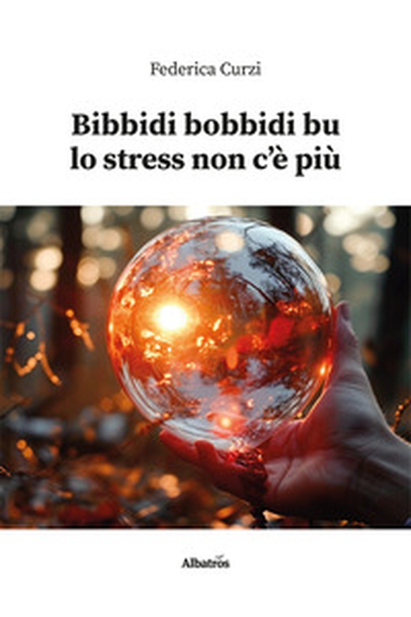 Bibbidi bobbidi bu lo stress non c'è più - Librerie.coop Bibbidi bobbidi bu lo stress non c'è più - Librerie.coop