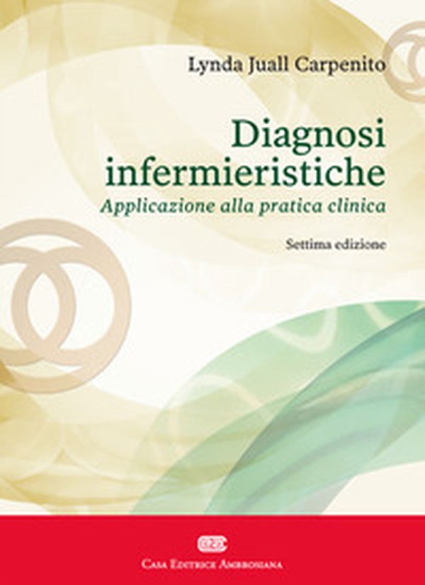 Diagnosi infermieristiche. Applicazione alla pratica clinica - Librerie.coop Diagnosi infermieristiche. Applicazione alla pratica clinica - Librerie.coop