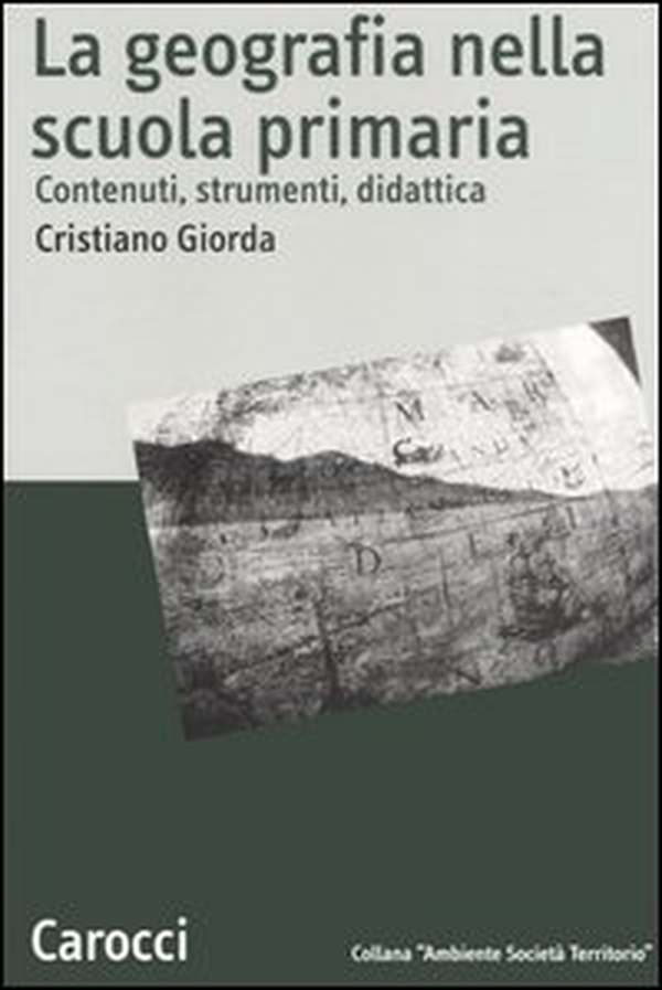 La geografia nella scuola primaria. Contenuti, strumenti, didattica - Librerie.coop La geografia nella scuola primaria. Contenuti, strumenti, didattica - Librerie.coop