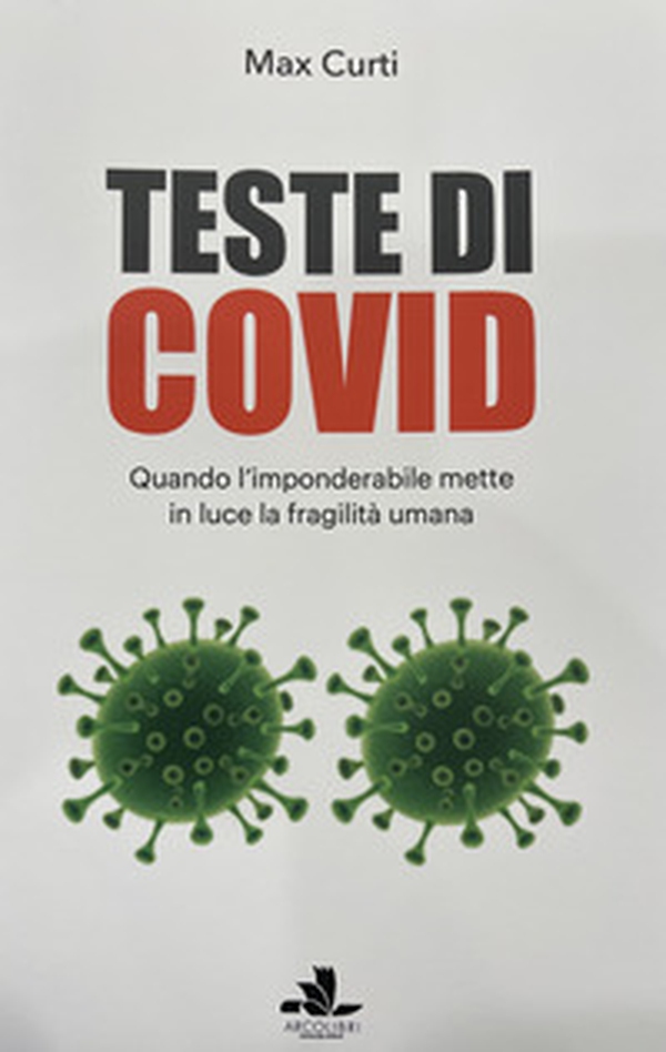 Teste di covid. Quando l'imponderabile mette in luce la fragilità umana - Librerie.coop Teste di covid. Quando l'imponderabile mette in luce la fragilità umana - Librerie.coop