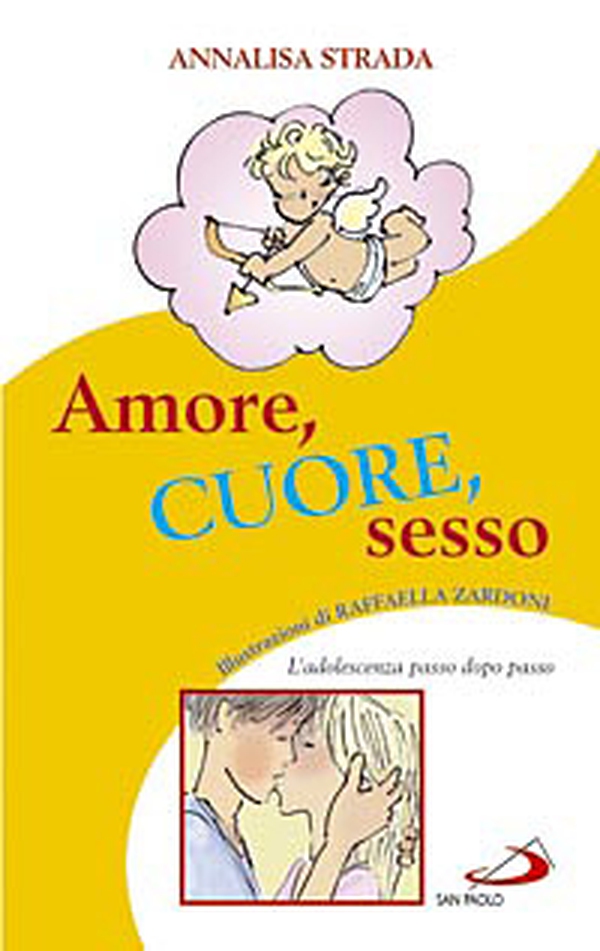 Amore, cuore, sesso. L'adolescenza passo dopo passo - Librerie.coop Amore, cuore, sesso. L'adolescenza passo dopo passo - Librerie.coop