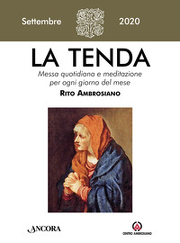 La tenda. Messa quotidiana e meditazione per ogni giorno del mese. Rito Ambrosiano - Librerie.coop La tenda. Messa quotidiana e meditazione per ogni giorno del mese. Rito Ambrosiano - Librerie.coop