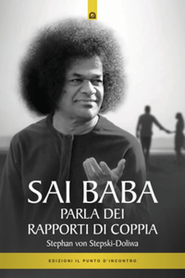 Sai Baba parla dei rapporti di coppia - Librerie.coop Sai Baba parla dei rapporti di coppia - Librerie.coop