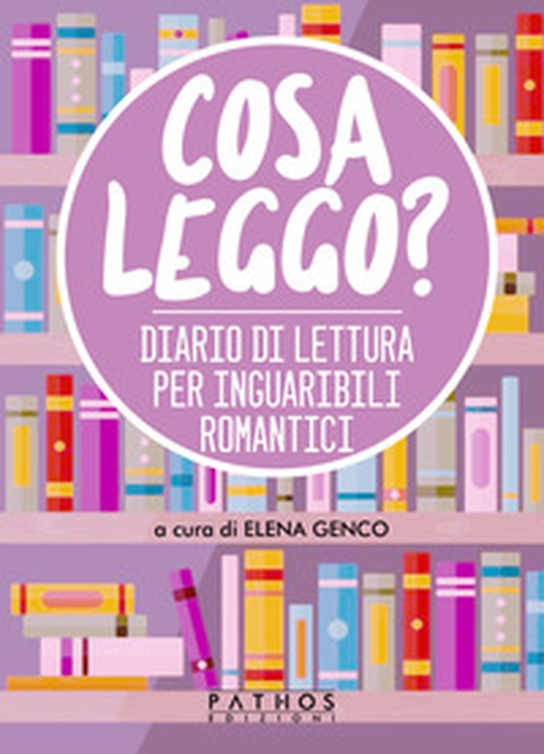 Cosa leggo? Diario di lettura per inguaribili romantici - Librerie.coop Cosa leggo? Diario di lettura per inguaribili romantici - Librerie.coop