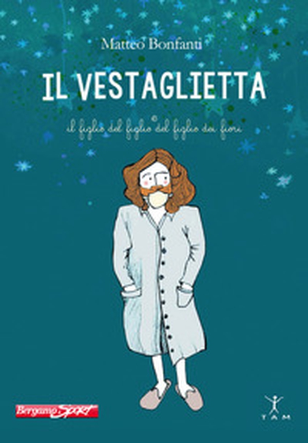Il Vestaglietta e il figlio del figlio del figlio dei fiori - Librerie.coop Il Vestaglietta e il figlio del figlio del figlio dei fiori - Librerie.coop