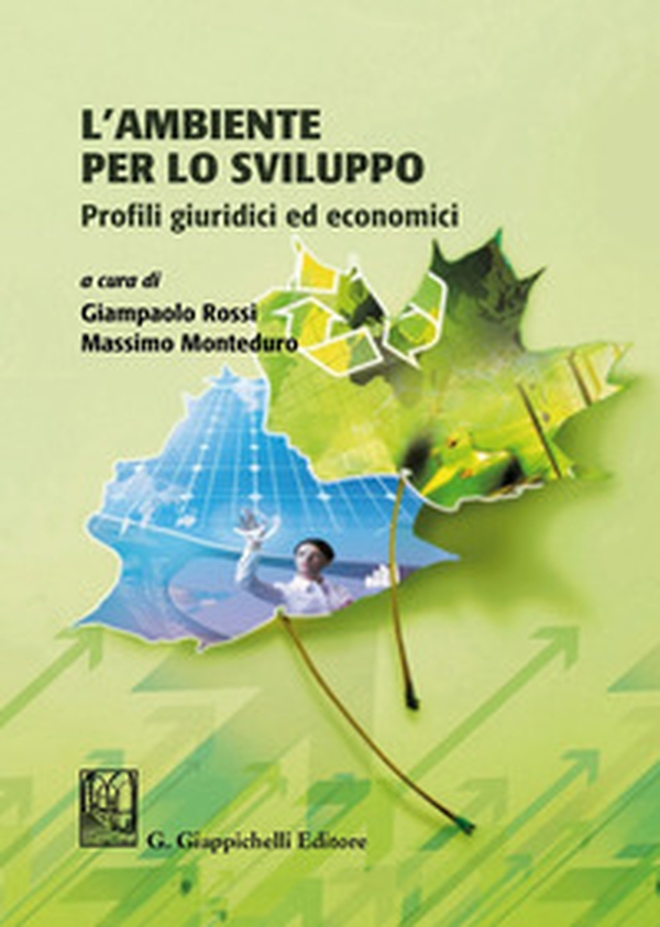 L'ambiente per lo sviluppo. Profili giuridici ed economici - Librerie.coop L'ambiente per lo sviluppo. Profili giuridici ed economici - Librerie.coop