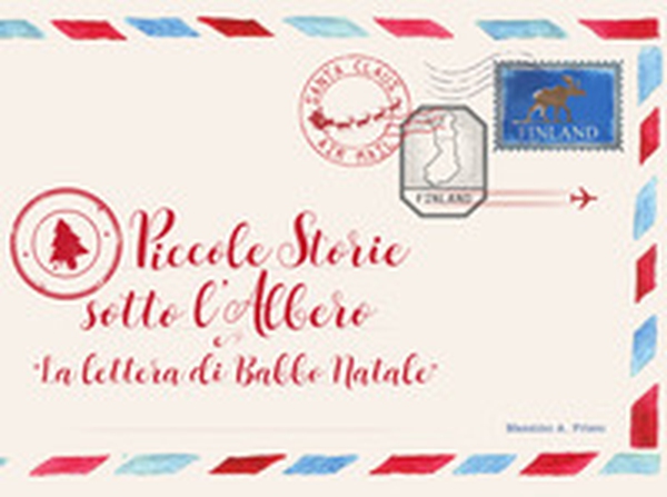 Piccole storie sotto l'albero. La lettera di Babbo Natale - Librerie.coop Piccole storie sotto l'albero. La lettera di Babbo Natale - Librerie.coop