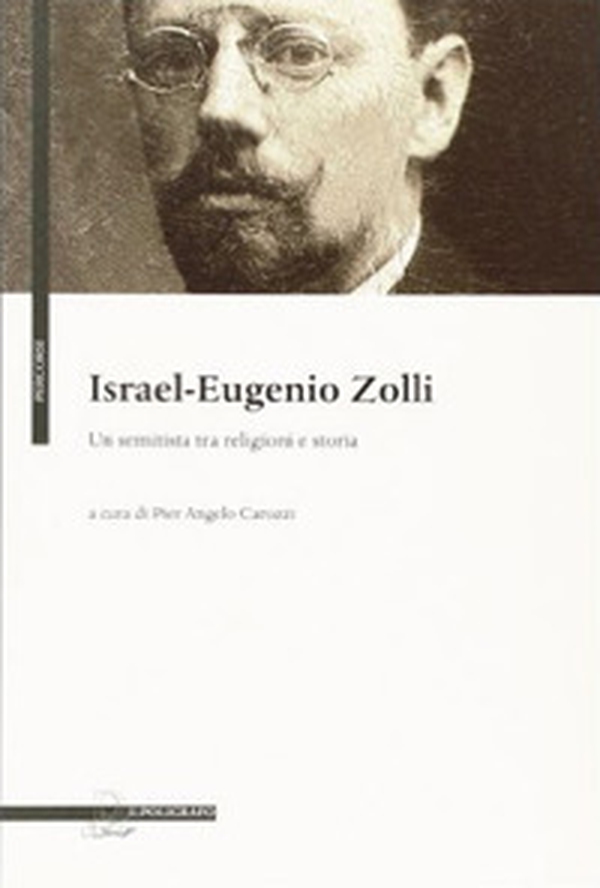 Israel Eugenio Zolli. Un semitista tra religioni e storia - Librerie.coop Israel Eugenio Zolli. Un semitista tra religioni e storia - Librerie.coop