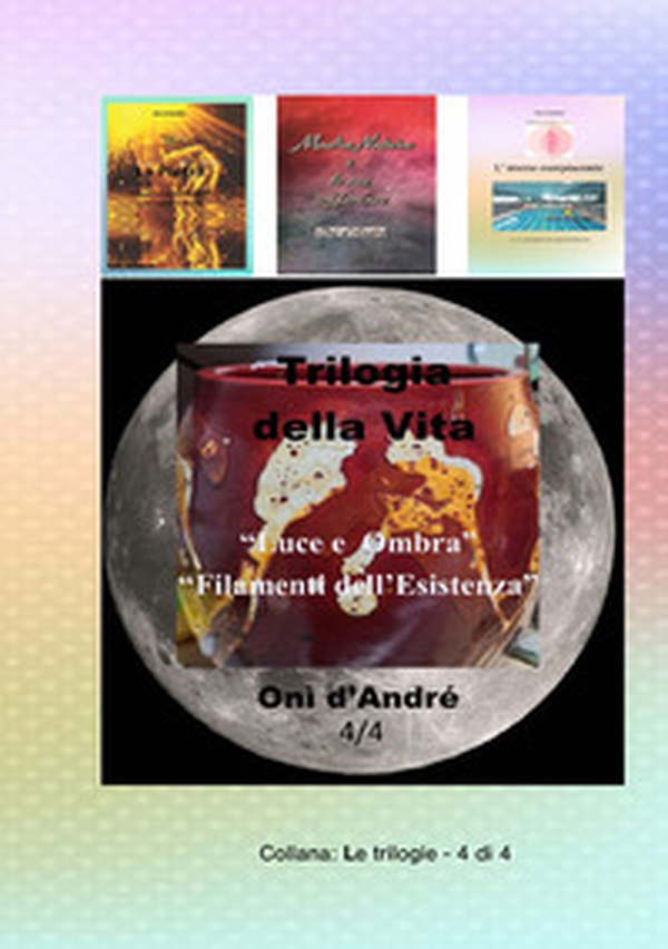 Trilogia della vita. Luce e ombra-Filamenti dell'esistenza - Librerie.coop Trilogia della vita. Luce e ombra-Filamenti dell'esistenza - Librerie.coop