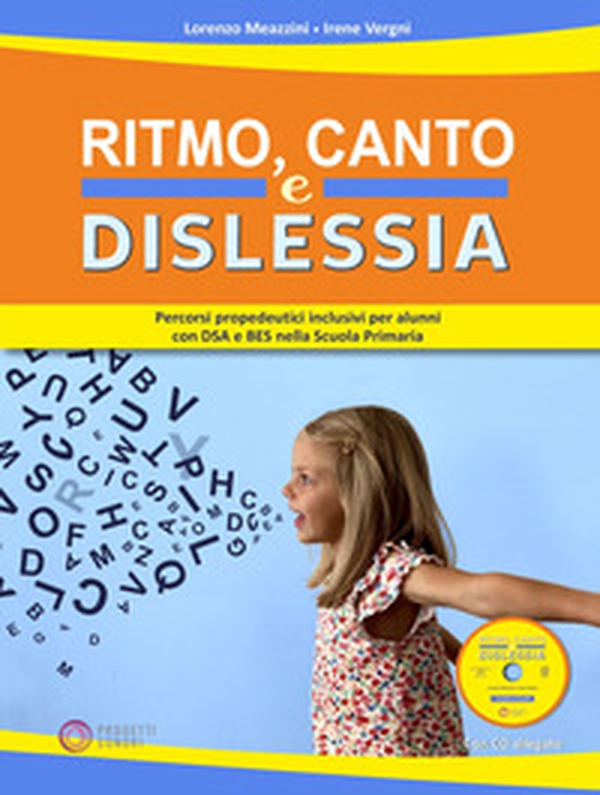 Ritmo, canto e dislessia. Percorsi propedeutici per alunni con DSA e BES nella Scuola primaria - Librerie.coop Ritmo, canto e dislessia. Percorsi propedeutici per alunni con DSA e BES nella Scuola primaria - Librerie.coop
