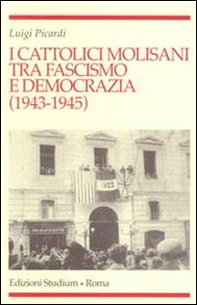 I cattolici molisani tra fascismo e democrazia (1943-1945) - Librerie.coop