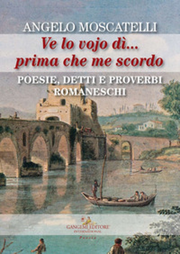 Ve lo vojo dì... Prima che me scordo. Poesie, detti e proverbi romaneschi - Librerie.coop Ve lo vojo dì... Prima che me scordo. Poesie, detti e proverbi romaneschi - Librerie.coop